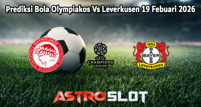 Prediksi Bola Olympiakos Vs Leverkusen 19 Febuari 2026