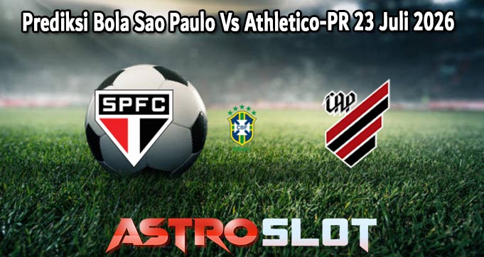 Prediksi Bola Sao Paulo Vs Athletico-PR 23 Juli 2026